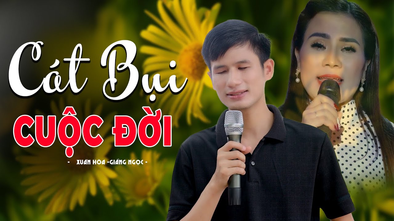 Mv Cát Bụi Cuộc Đời Lấy Đi Hàng Triệu Nước Mắt Người Nghe - Giọng Ca Xuân Hòa , Giáng Ngọc