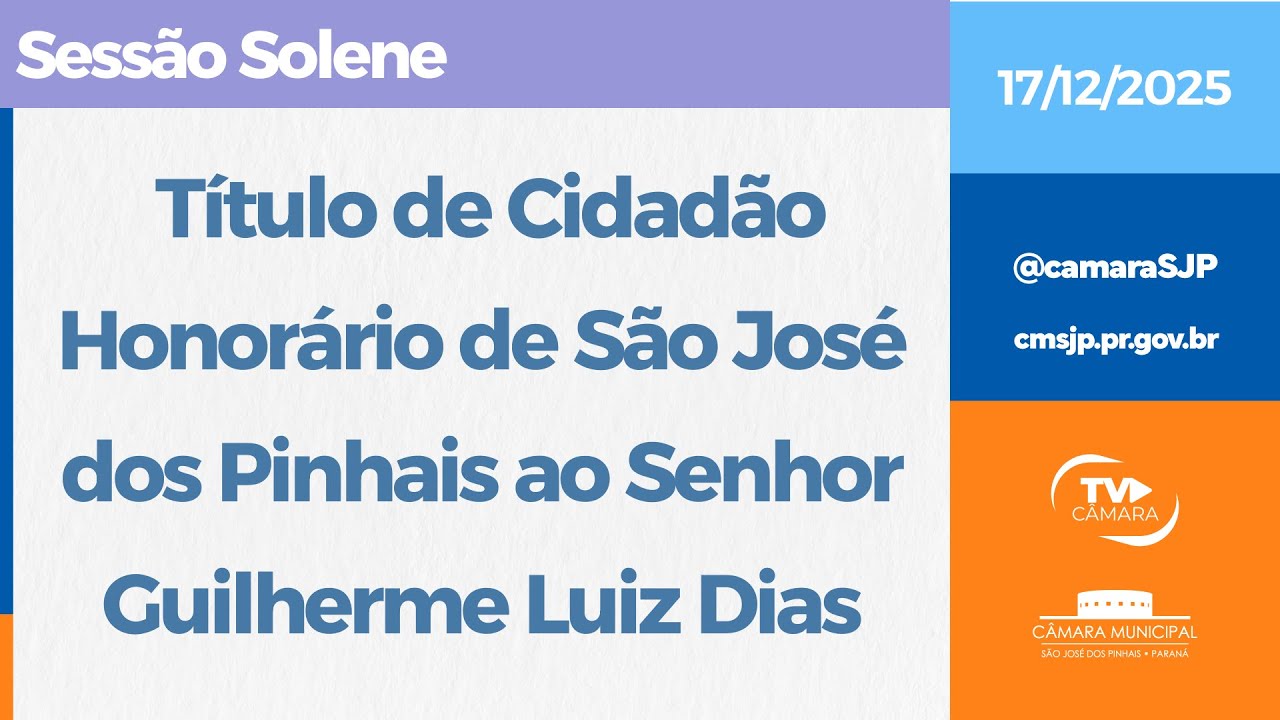 Título de Cidadão Honorário de São José dos Pinhais ao Senhor Guilherme Luiz Dias - 17/12/2025