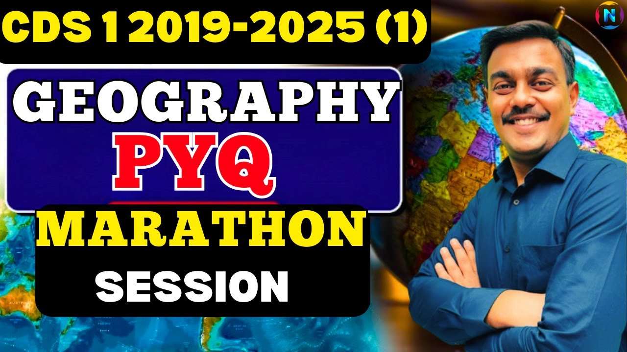 CDS 1 2019-2025 Geography PYQs Marathon | Complete Explanations of All Previous Year Questions |