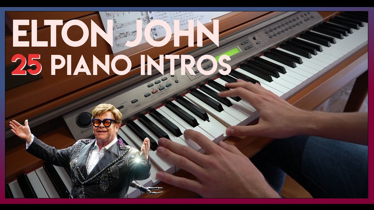 ELTON JOHN | 25 INTROS | PLAYED ON PIANO