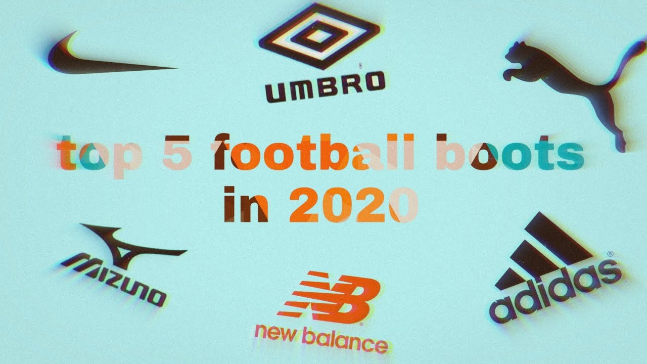 top 5 football boots in 2020