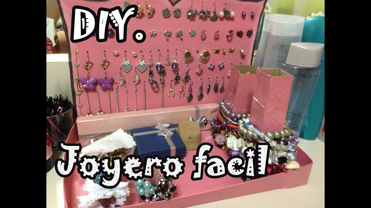 DIY Joyero F&aacute;cil - Organiza pulseras aretes anillos - Make your jewelry easy