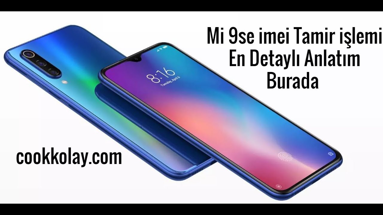 Xiaomi Mi 9se Çift Sim imei Tamir işlemi En Detaylı Anlatım Burada - Xiaomi Mi 9se imei repair