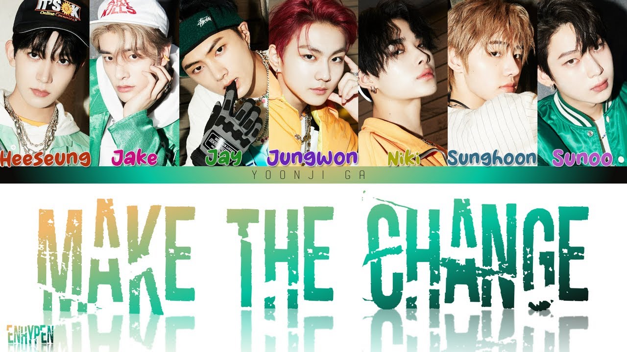 ENHYPEN (エンハイフン) - Make the Change Lyrics [Color Coded Kan/Rom/Eng]