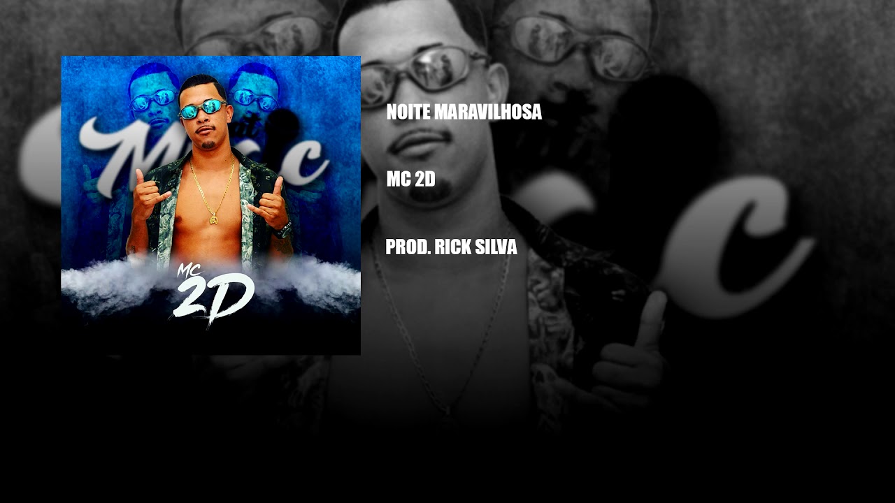 MC 2D - Noite Maravilhosa (Prod. Rick Silva)