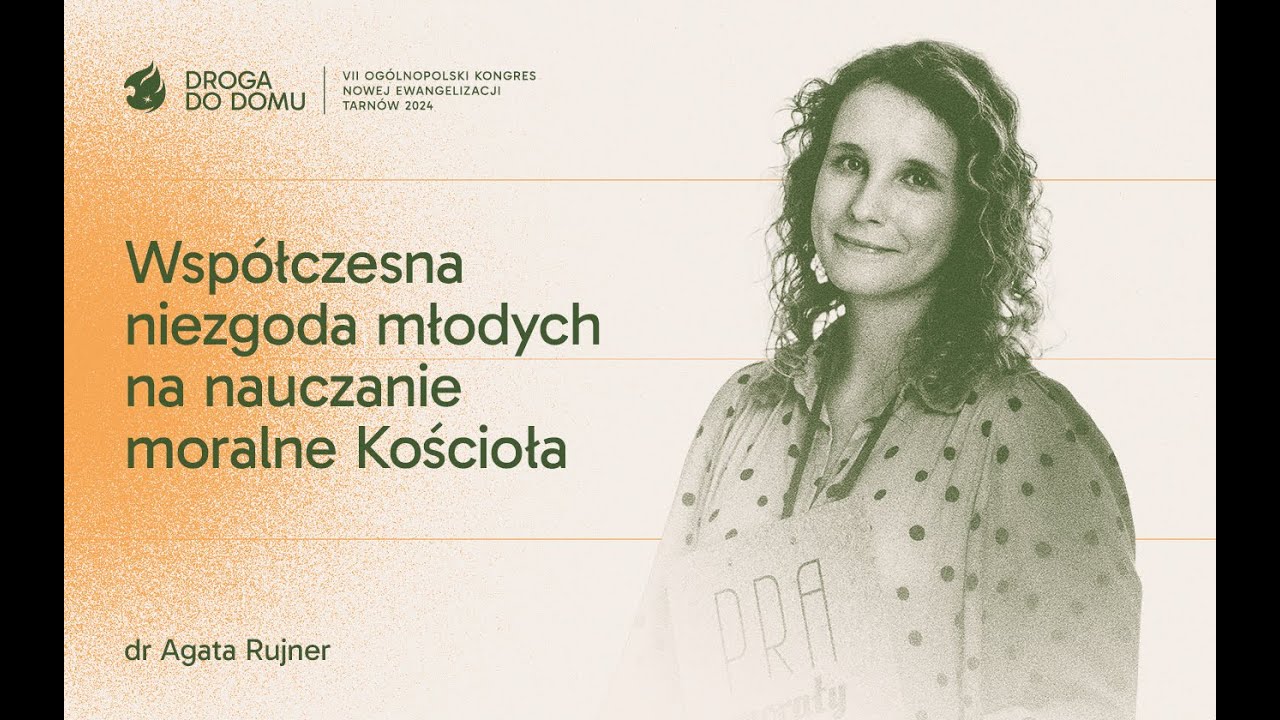 KNE 2024 - Agata Rujner - Wsp&oacute;łczesna niezgoda młodych na nauczanie moralne Kościoła