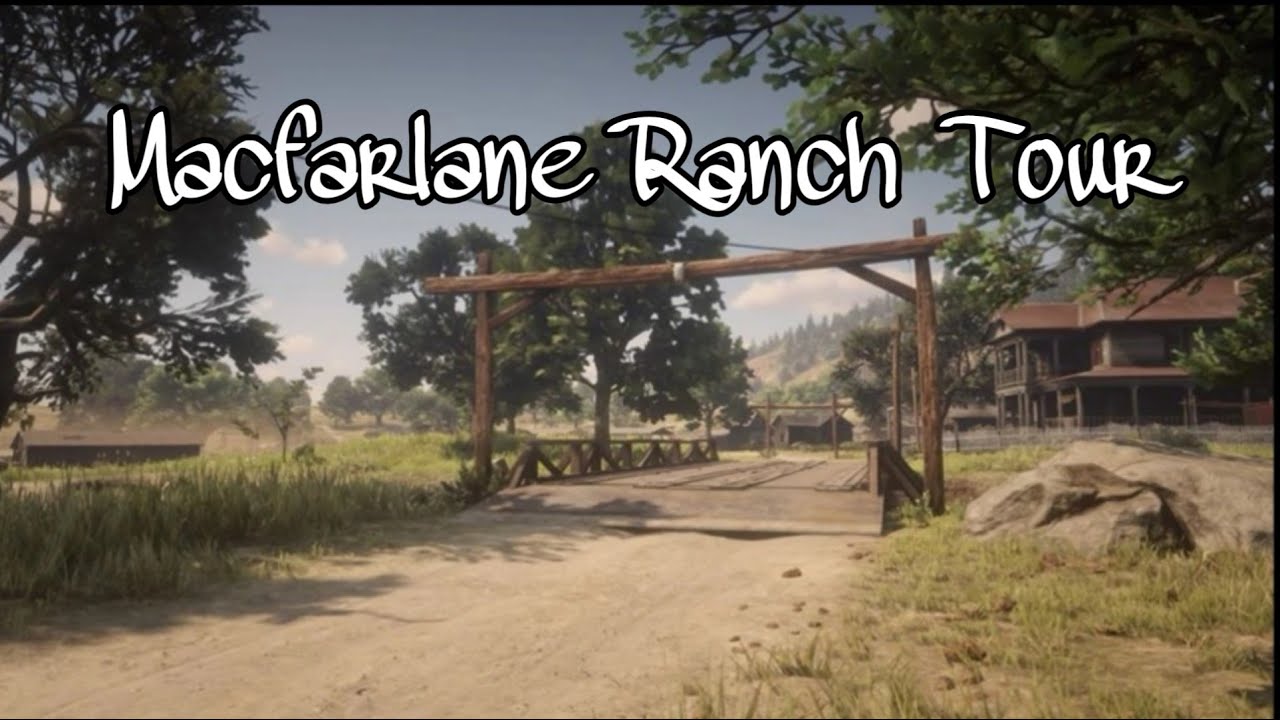 Macfarlane's Ranch Tour || Read Description [RDR]