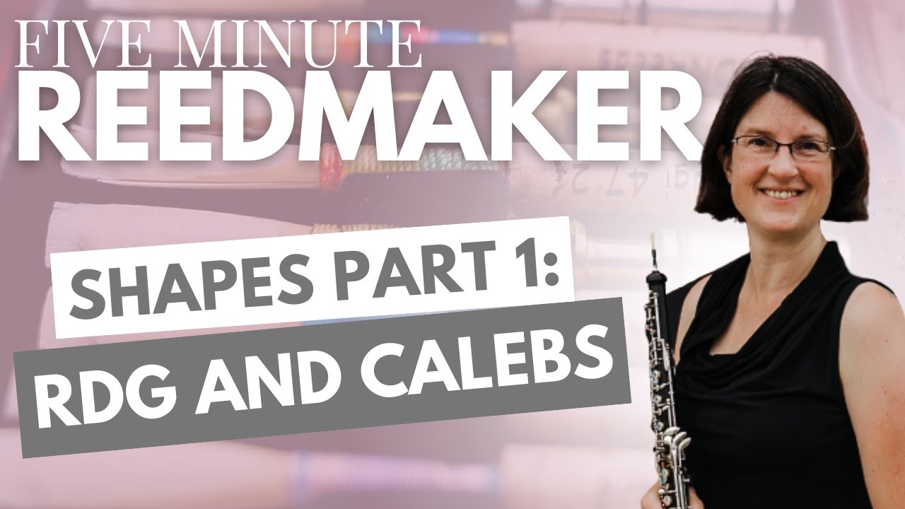 Five Minute Reedmaker: Shapes Part 1: RDG and Calebs