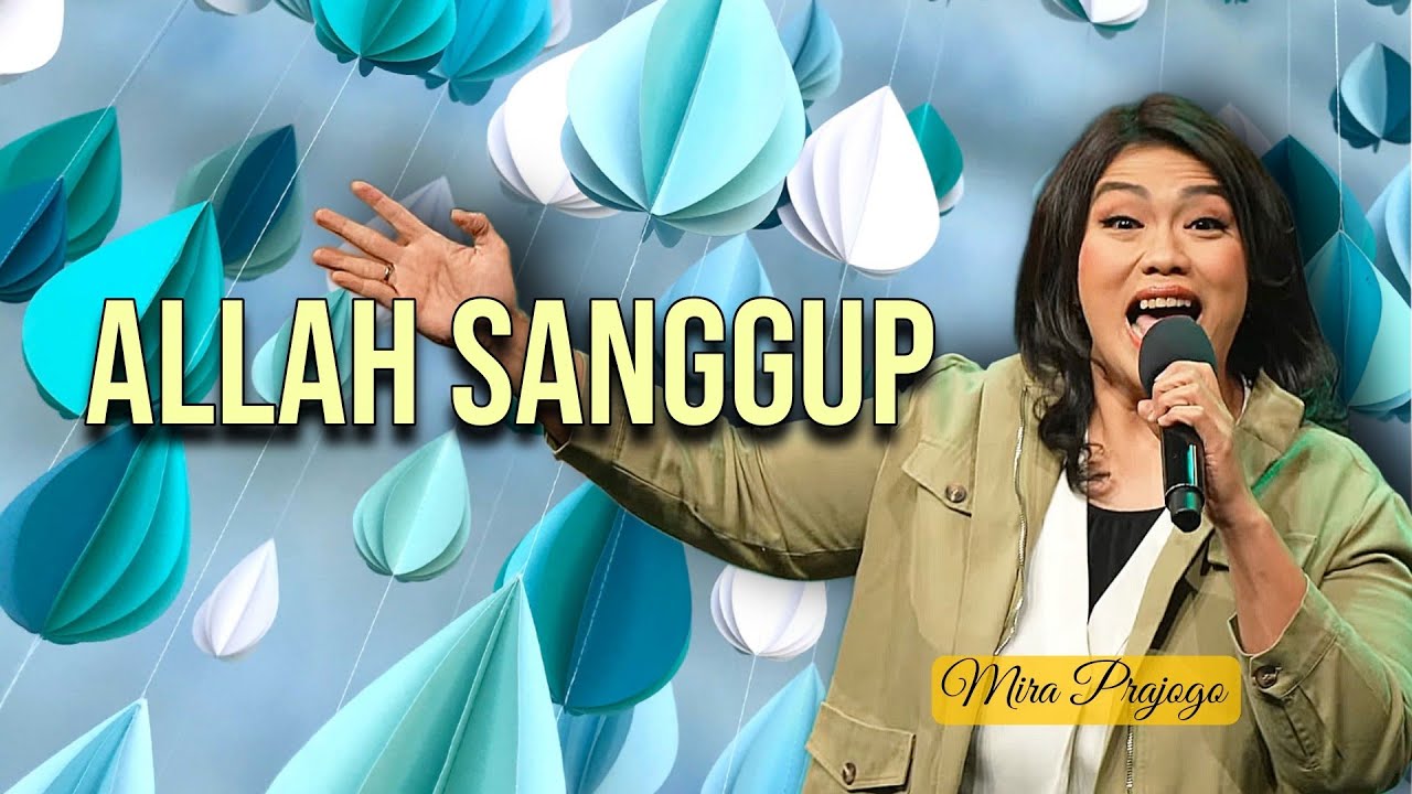 ALLAH SANGGUP | Mira Prajogo (GMS Church)