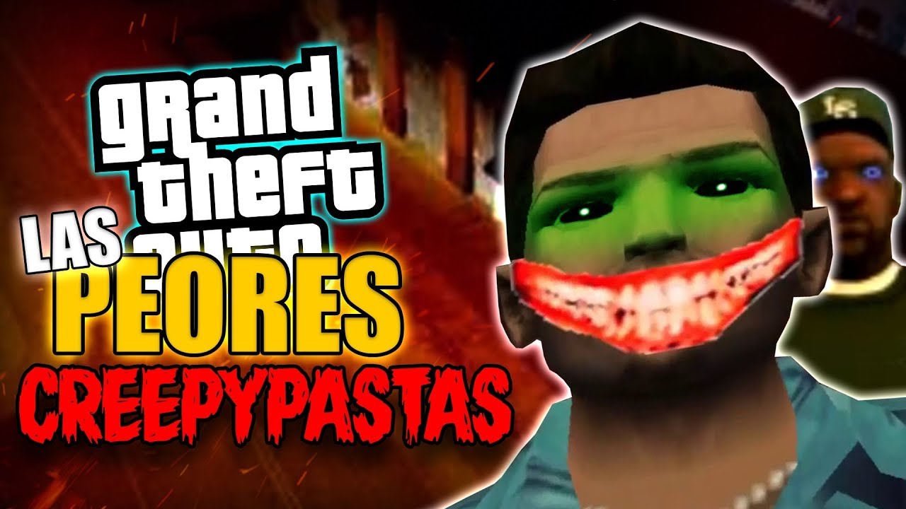 LAS PEORES CREEPYPASTAS DE GTA