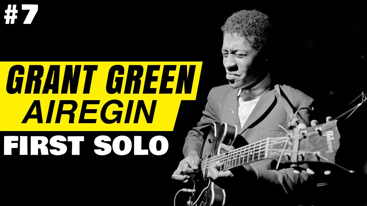 AIREGIN - Grant Green (Jazz Guitar Transcription w TAB)