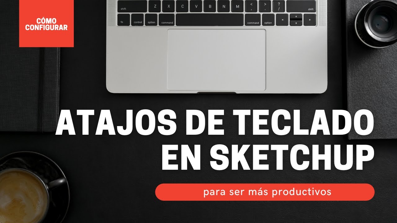 Atajos de teclados en Sketchup - para ser más productivos