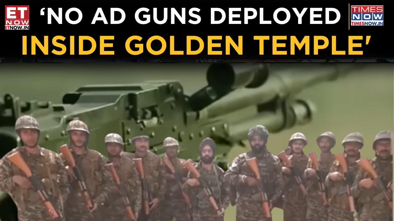 Indian Army: No Air Defence Guns Deployed In Golden Temple During Opn Sindoor | Top Sikh Body Says&hellip;