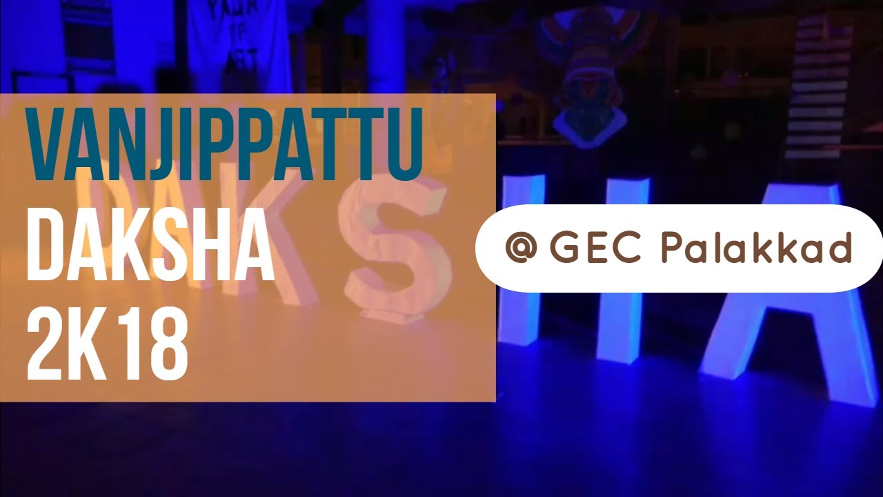 GEC | PALAKKAD | DAKSHA 2K18 | VANJIPATT |