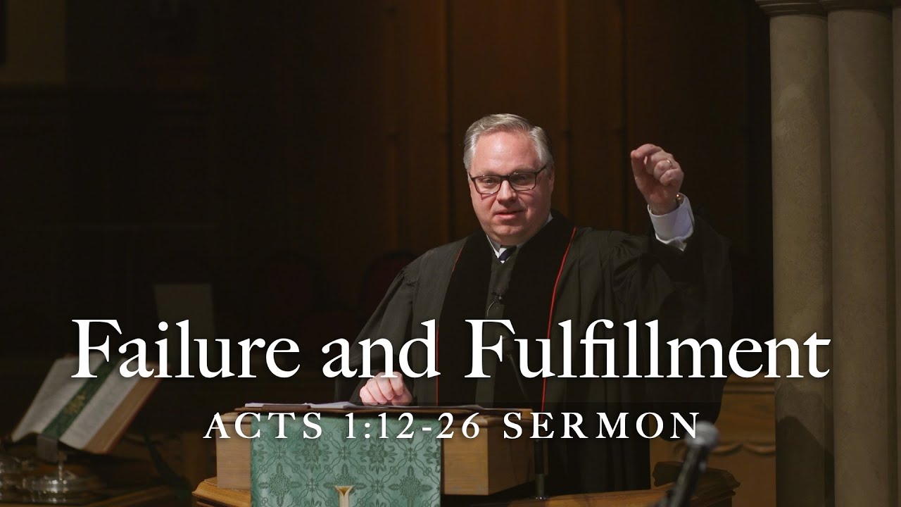 Failure and Fulfillment (Acts 1:12-26) | Nate Devlin