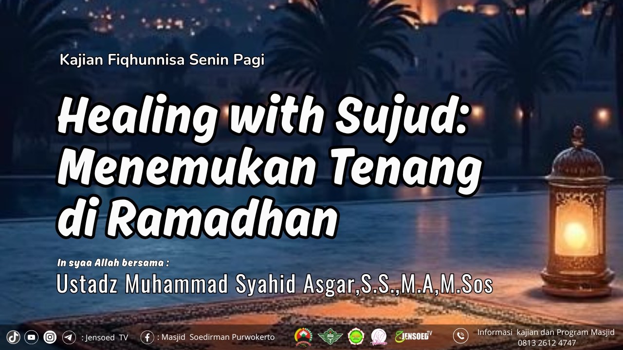 Healing with Sujud: Menemukan Tenang di Ramadhan | Ustadz Muhammad Syahid Asgar