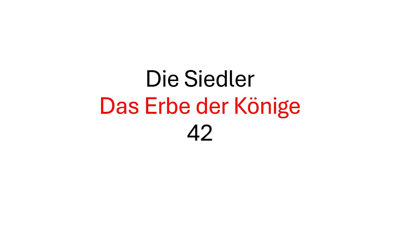 Die Siedler das Erbe der Könige Part 42