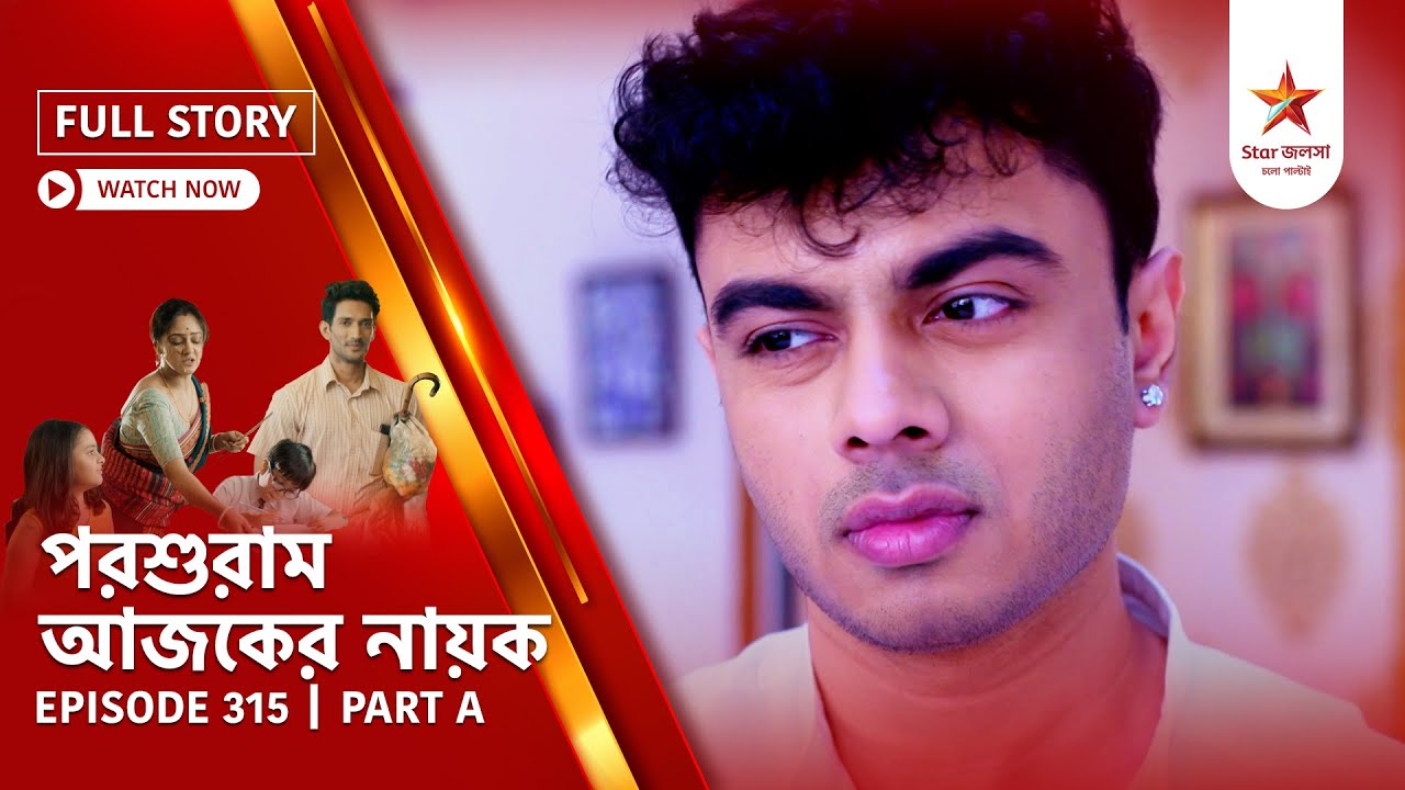 Full Story | Parashuram Ajker Nayok | Episode 315 | Part A