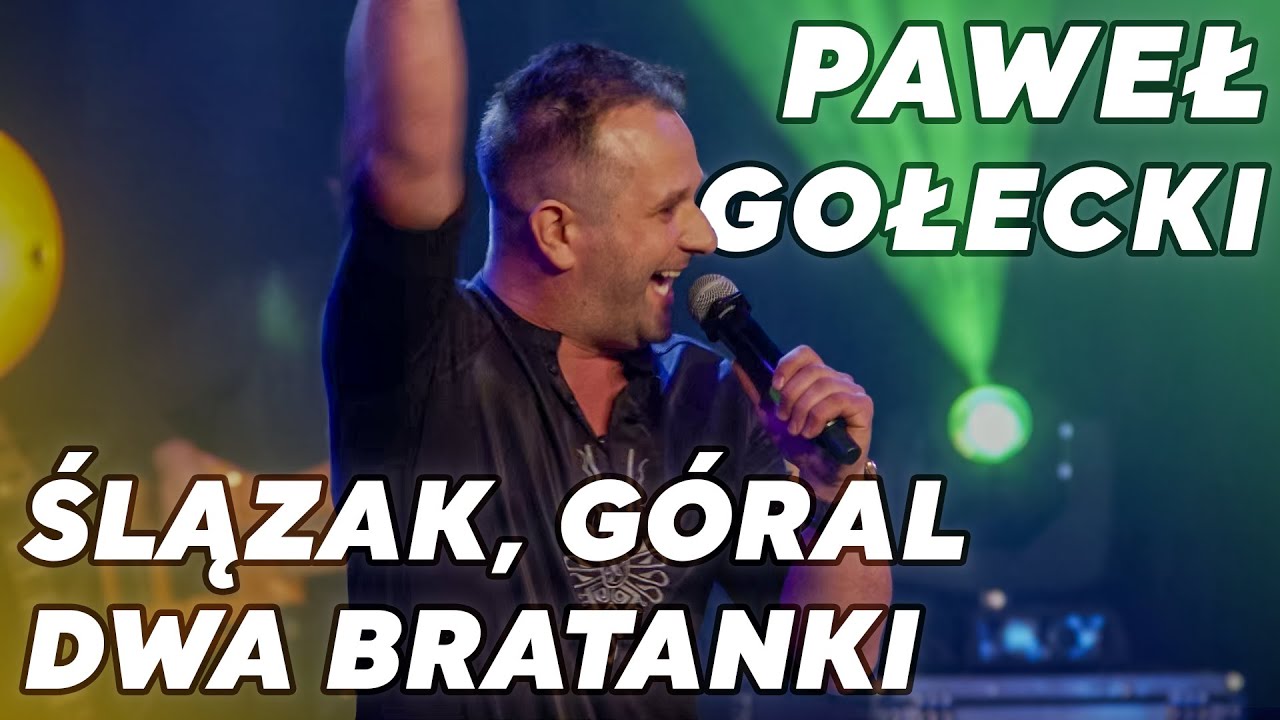 Benefis Mateusza Szymczyka - Paweł Gołecki - Ślązak, Góral dwa bratanki