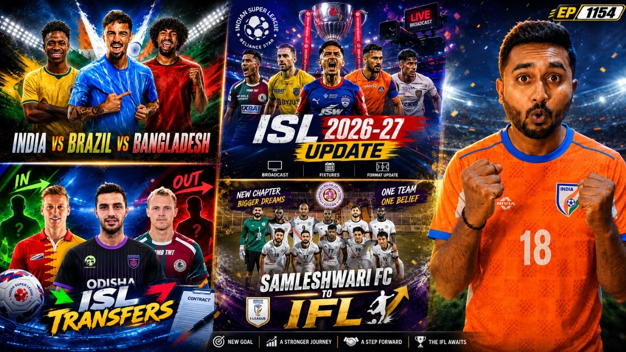 INDIA VS BRAZIL VS BANGLADESH|ISL 2026-27:Broadcast,Fixtures & Format|ISL Transfer News|IFL New Team