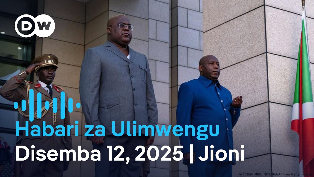 DW Kiswahili Habari za Ulimwengu | Podcast | Dunia Yetu | Leo Jioni | 12. 12. 2025 | Swahili News