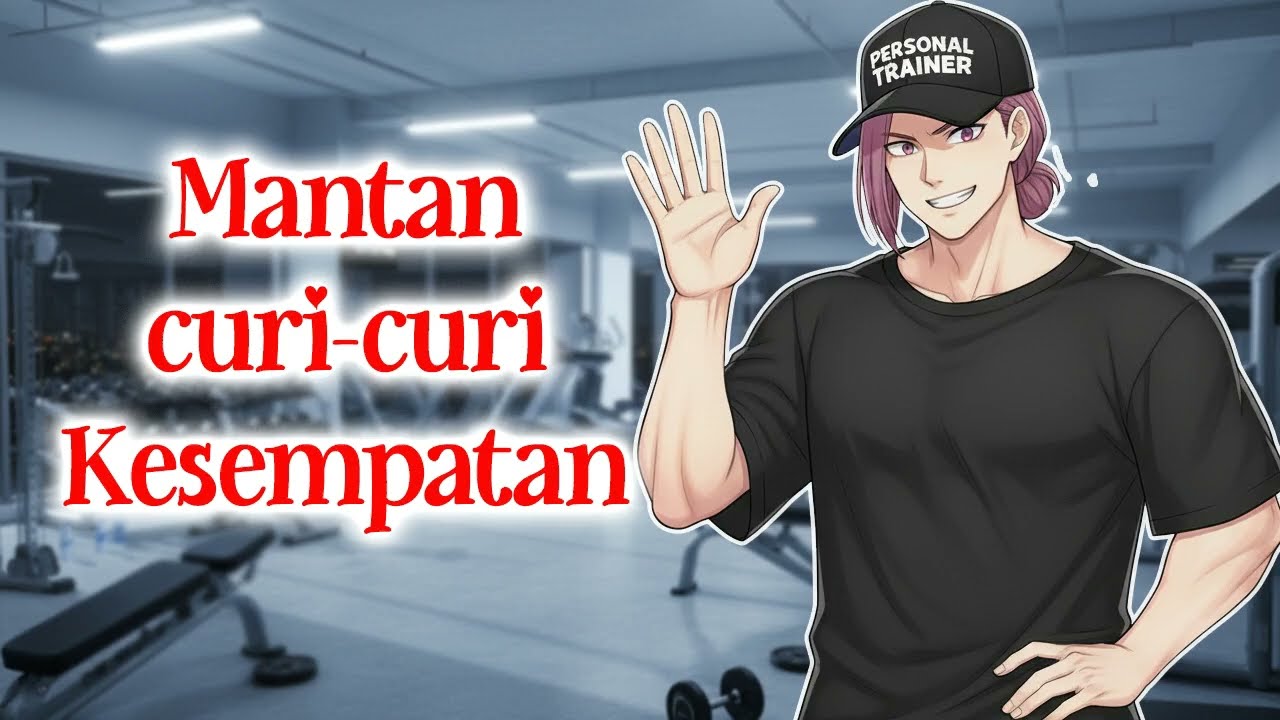 Personal Trainer Kamu Ternyata Mantan Masa Lalu | ASMR Cowok | ASMR Roleplay [+text] [-205-]