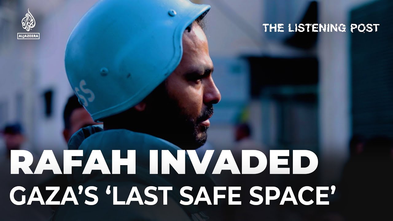 Israel’s brazen and reckless invasion of Rafah | The Listening Post