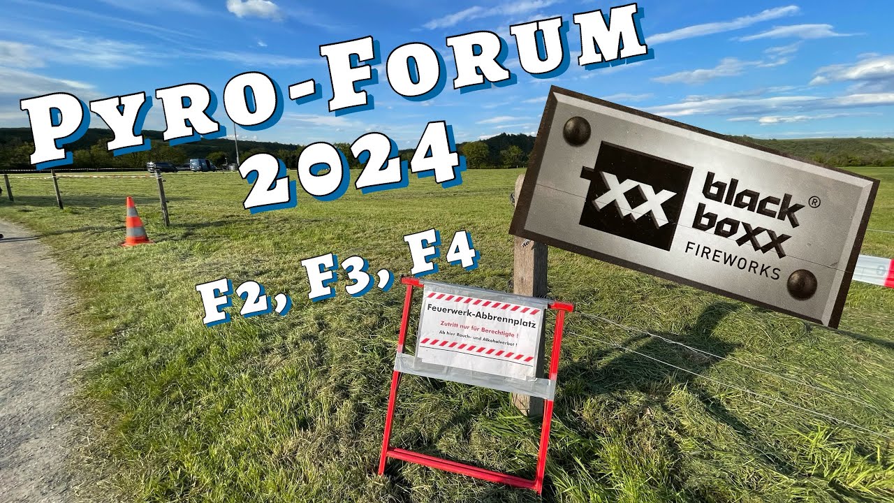 Pyroforum 2024 Blackboxx Fireworks Neuheiten F2, F3, F4 Vorschießen 27.04.2024 Mit Zeitstempel