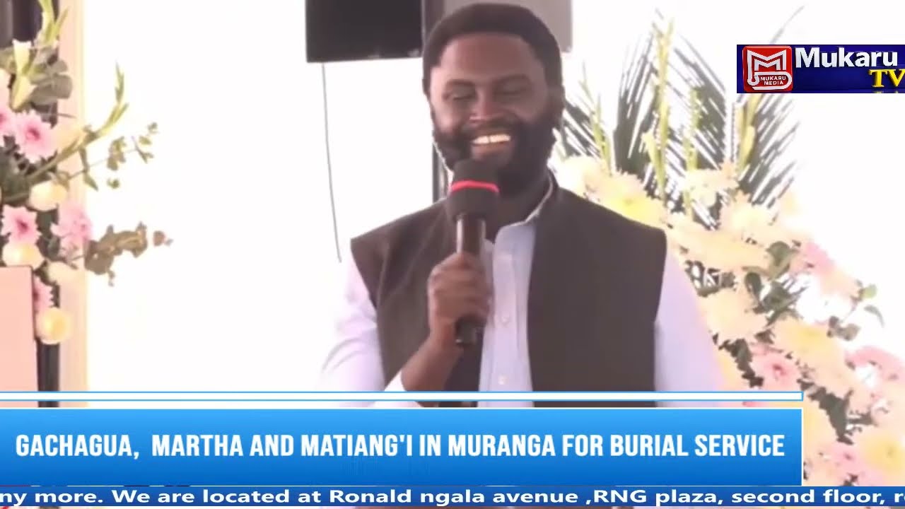 GACHAGUA MARTHA AND MATIANG'I IN MURANGA