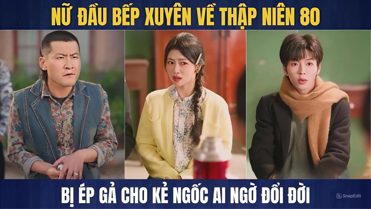 Nữ đầu bếp xuyên không về thập niên 80 và cái kết lật đời cực gắt