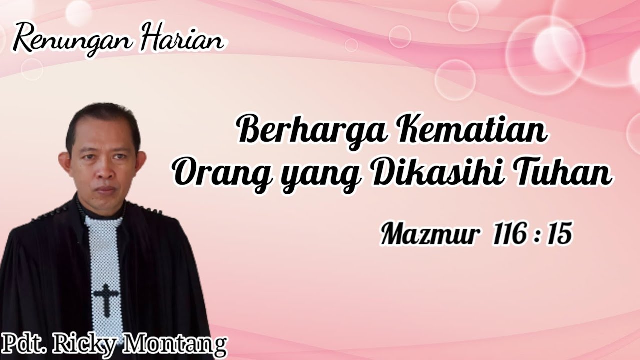 Berharga Kematian Orang yang Dikasihi Tuhan, Mazmur 116:15 (@pdt.rickymontang)