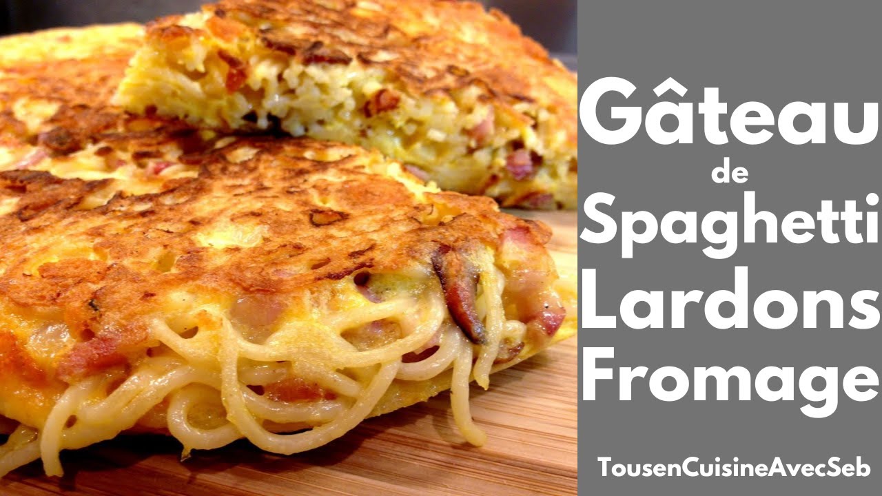 GÂTEAU de SPAGHETTI aux LARDONS et FROMAGE (tous en cuisine avec Seb)