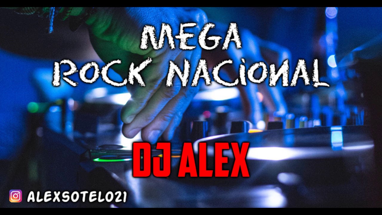 -MEGA ROCK NACIONAL- DJ ALEX