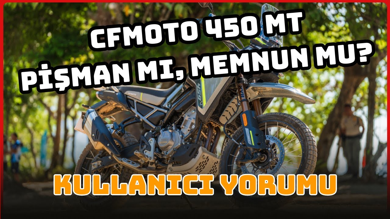 CFMOTO 450 MT Gerçekten Bu Kadar İyi mi? | Sahibi Anlatıyor