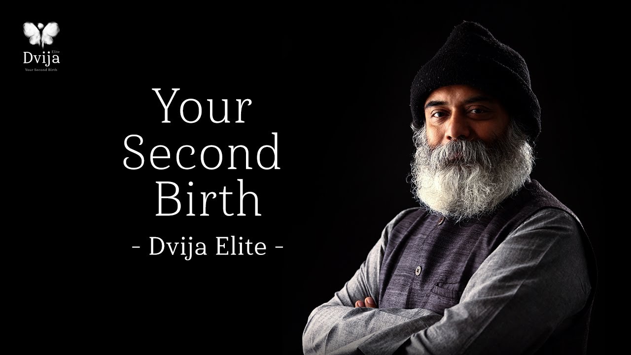 Your Second Birth - Dvija Elite | Tamil | Guru Mithreshiva