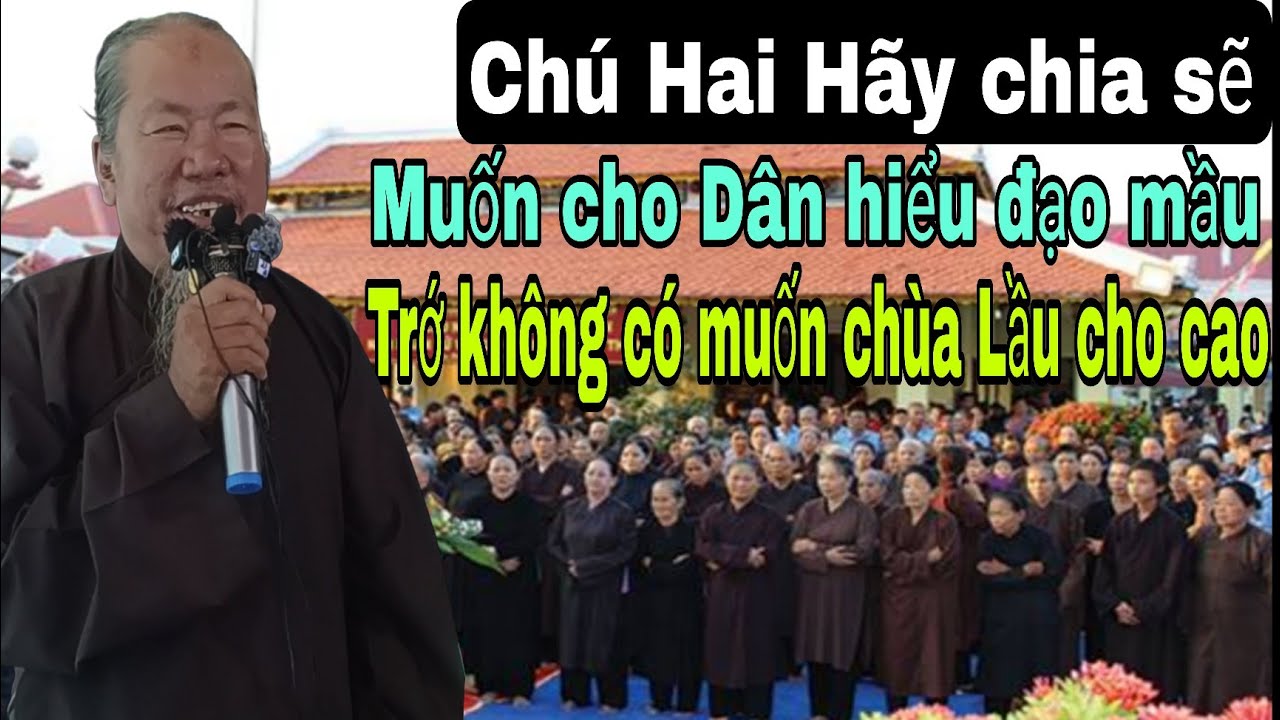 Muốn cho dân hiểu.đạo mầu.trớ không có Muốn.chùa lầu cho cao.GV.chú Hải.chia sẽ.kênh pghh đông dương