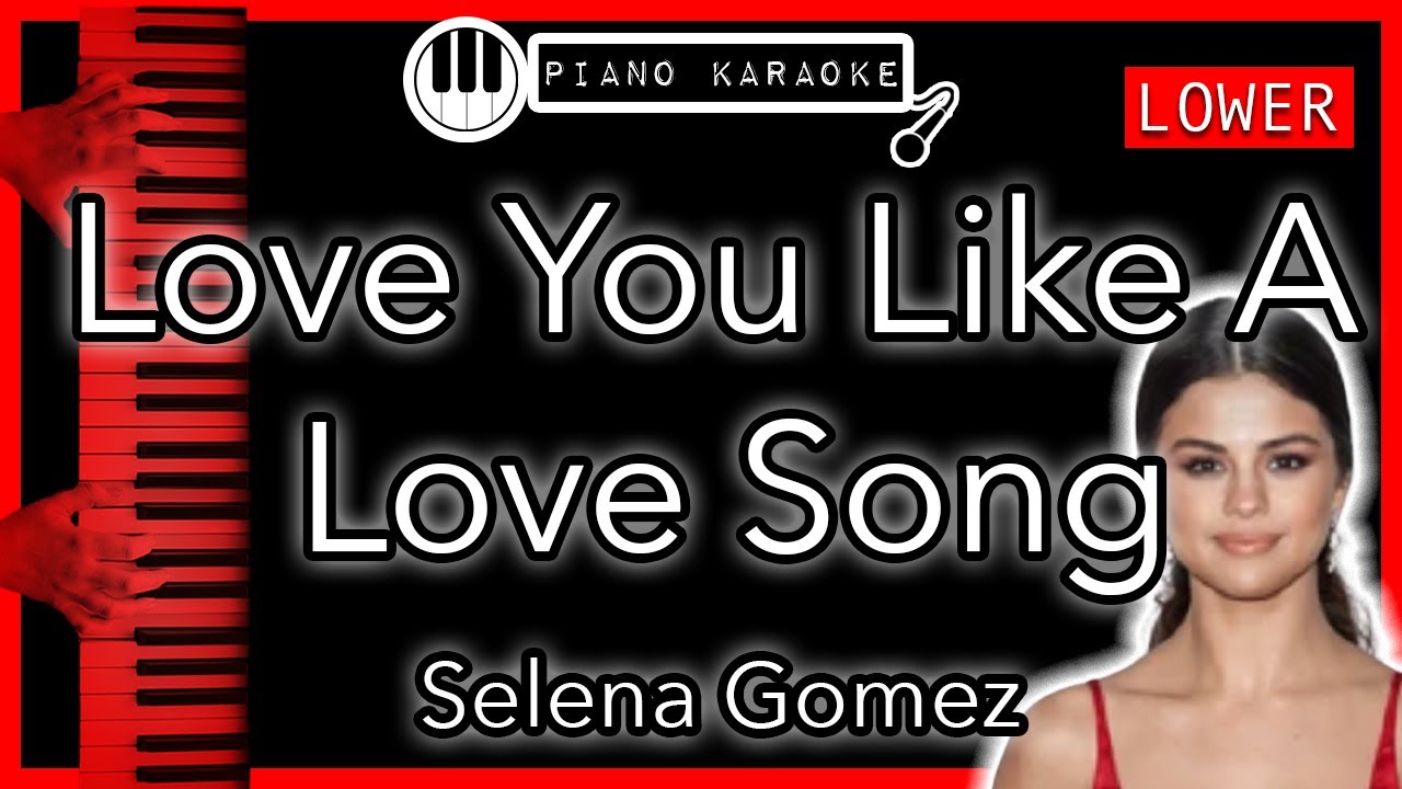 Love You Like A Love Song (LOWER -3) - Selena Gomez - Piano Karaoke Instrumental