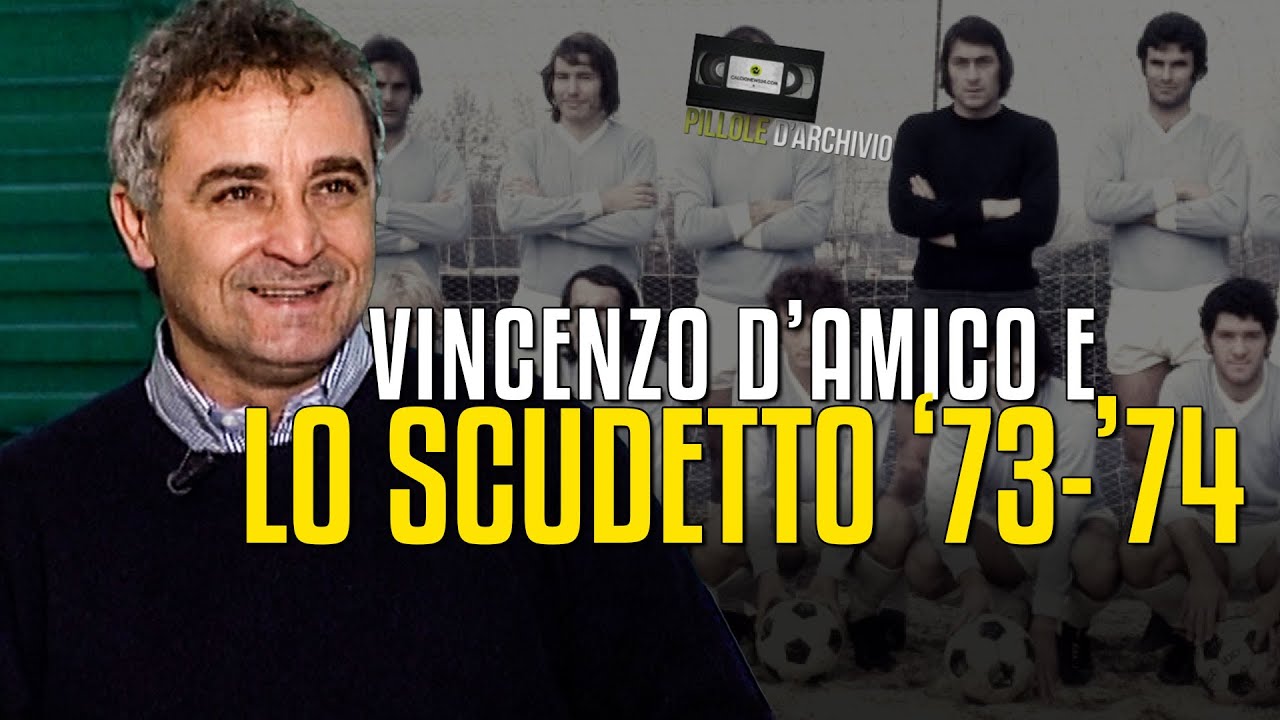 VINCENZO D'AMICO ricorda gli eroi dello SCUDETTO della LAZIO 1973-74: 