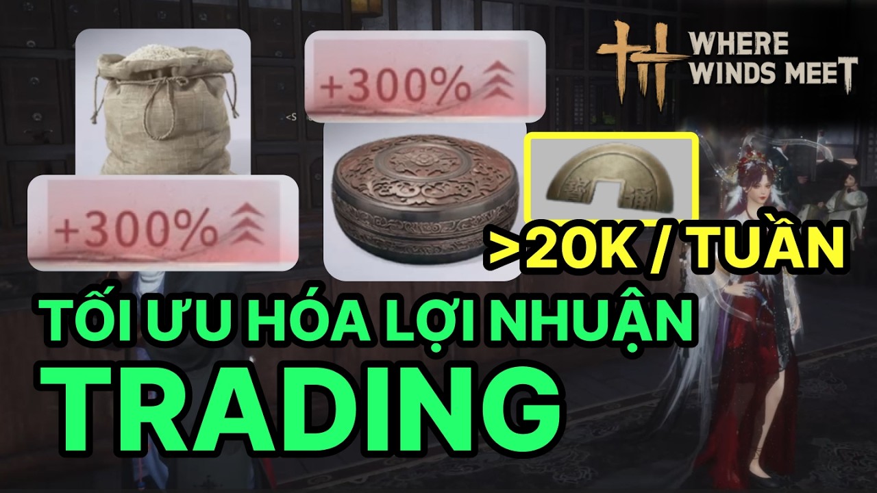 Bí kíp MỘT VỐN BỐN LỜI với TRADING. Farm hơn 20k tiền mỗi tuần - #wherewindsmeet #wwmcies4 #honkcup