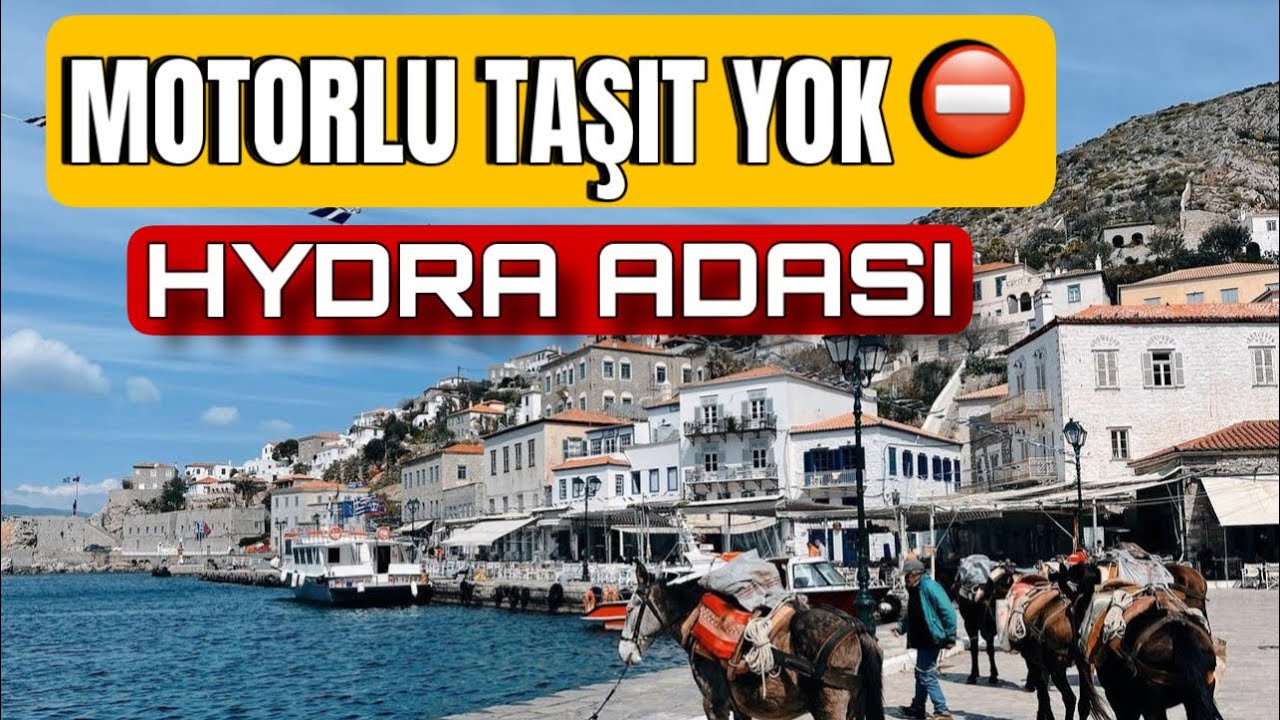 HİÇBİR MOTORLU TAŞITIN OLMADIĞI ADA / HYDRA