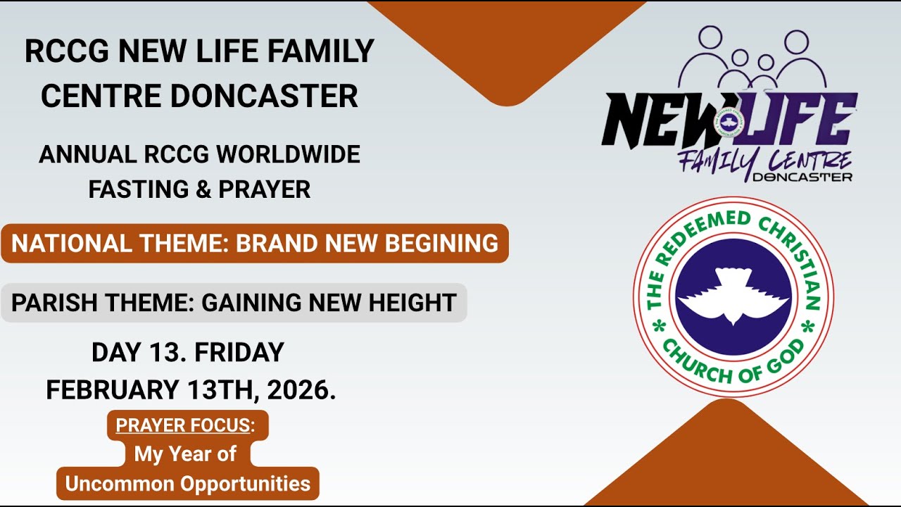 DAY 13 | PRAYER FOCUS: My Year of 
Uncommon Opportunities
 RCCG New Life Family Centre, Doncaster