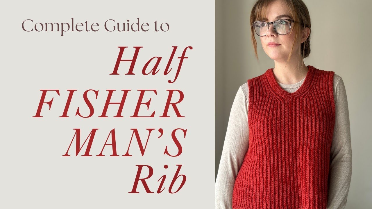 Swatching, Fixing Dropped Stitches, Undoing Rows & More - All You Need to Knit: Half Fisherman's Rib