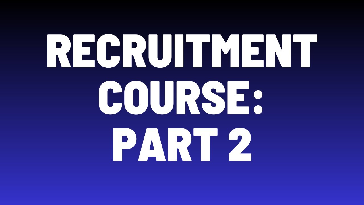 Recruitment Agency Course Part 2 - Recruitment Process & Payment