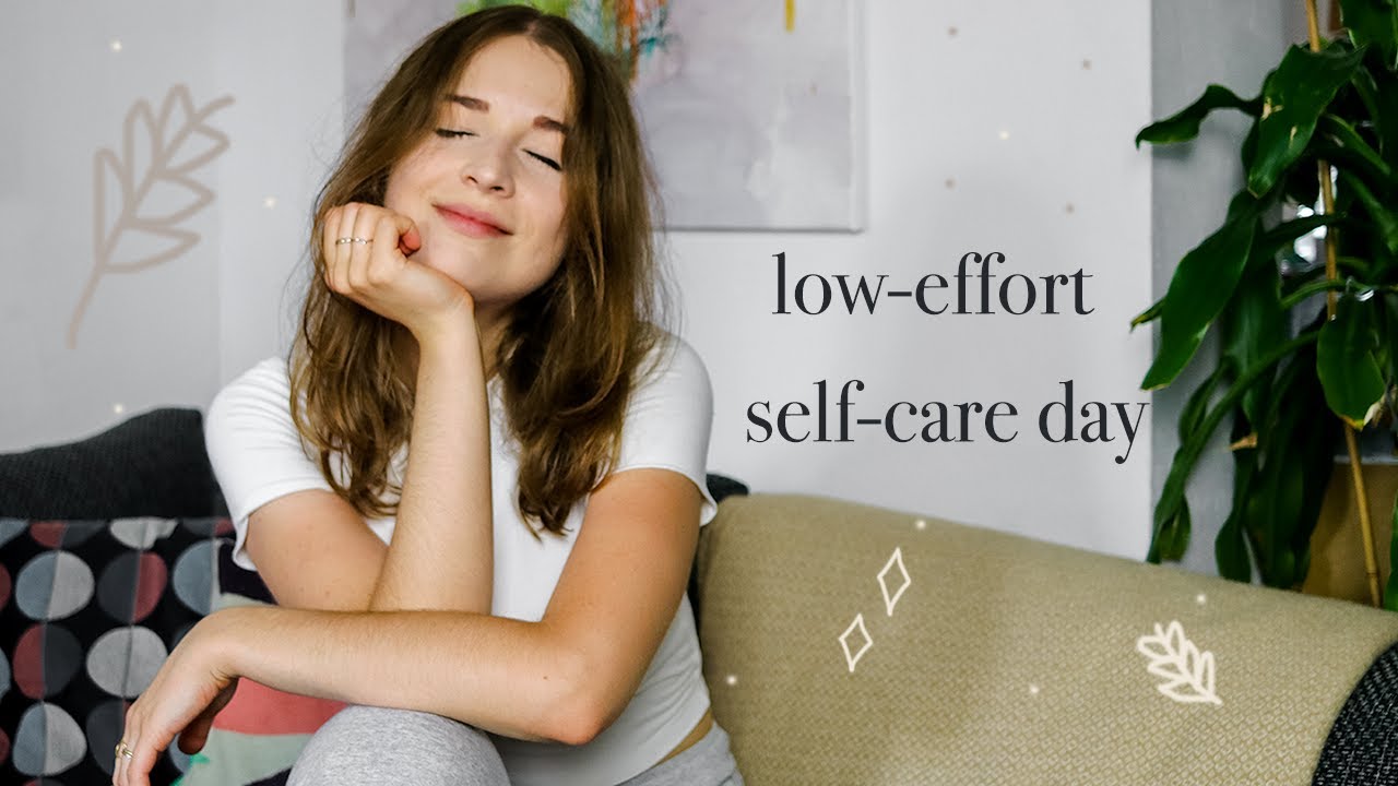 What I do on a low-effort, low-maintenance self care day