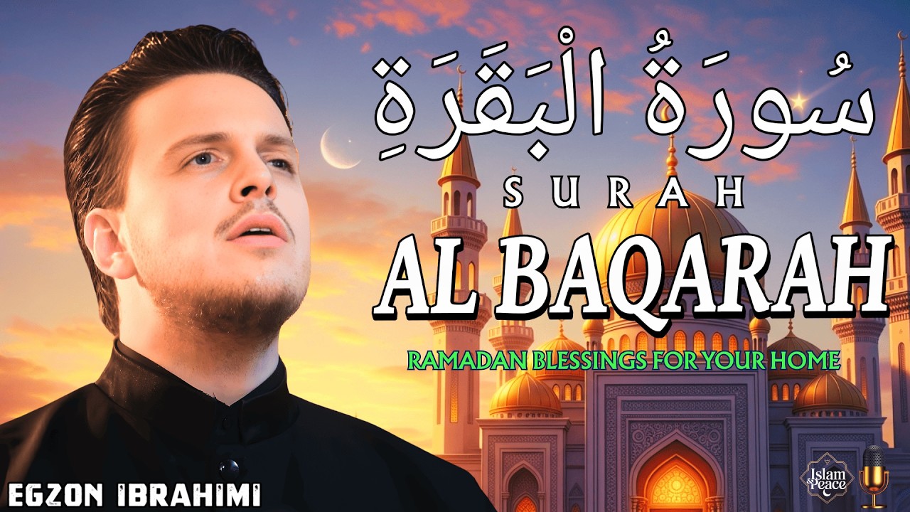 Listen & Feel the Calm of Quran 🌙 Surah Al-Baqarah (سورة البقرة) Full Recitation | Ramadan Blessings
