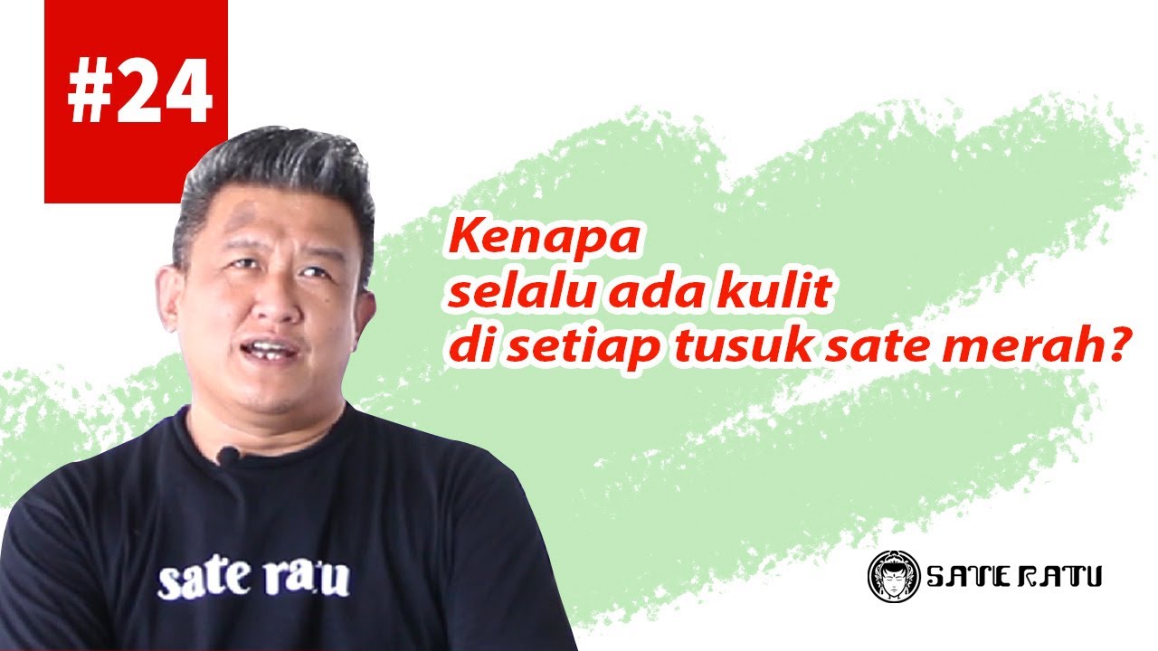 #24 kenapa selalu ada kulit dalam setiap tusuk sate merah