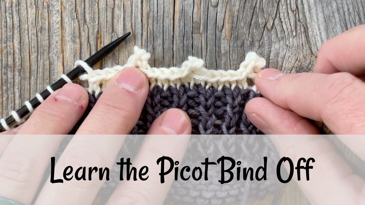 Learn the Picot Bind Off