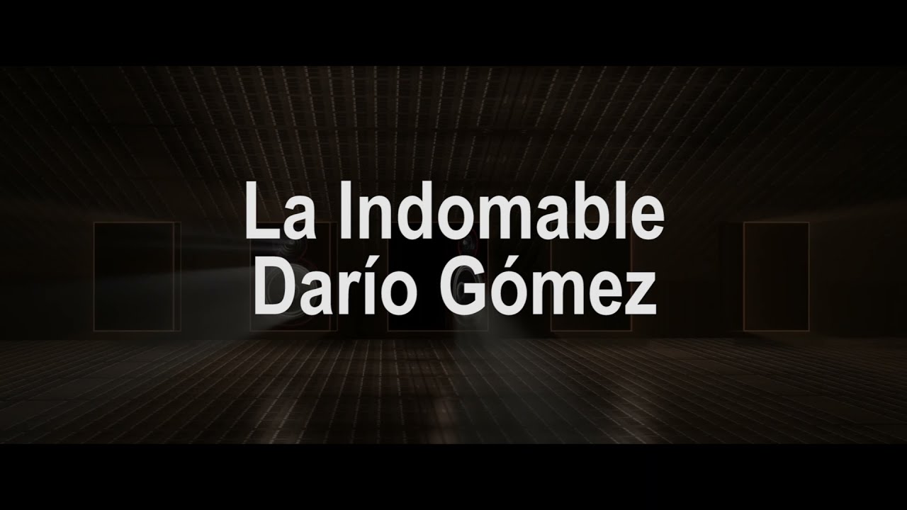 Darío Gómez - La Indomable (Letra)