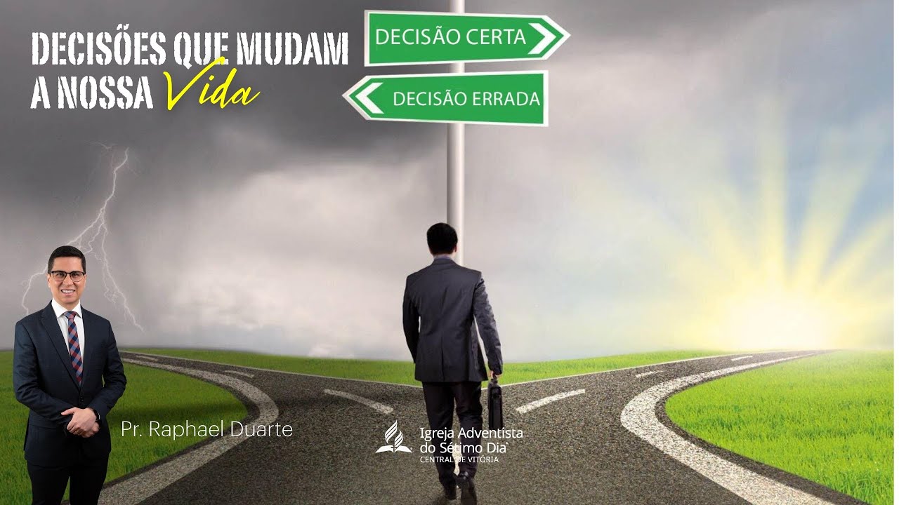 Decisões que mudam a nossa vida - Pr. Raphael Duarte