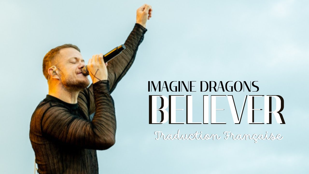 Imagine_Dragons_-_Believer Lyrics  [Traduction Française]